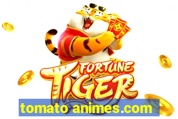 tomato animes.com